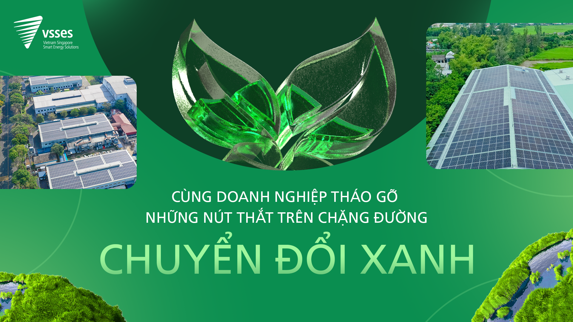Cùng doanh nghiệp tháo gỡ những nút thắt trên chặng đường chuyển đổi xanh