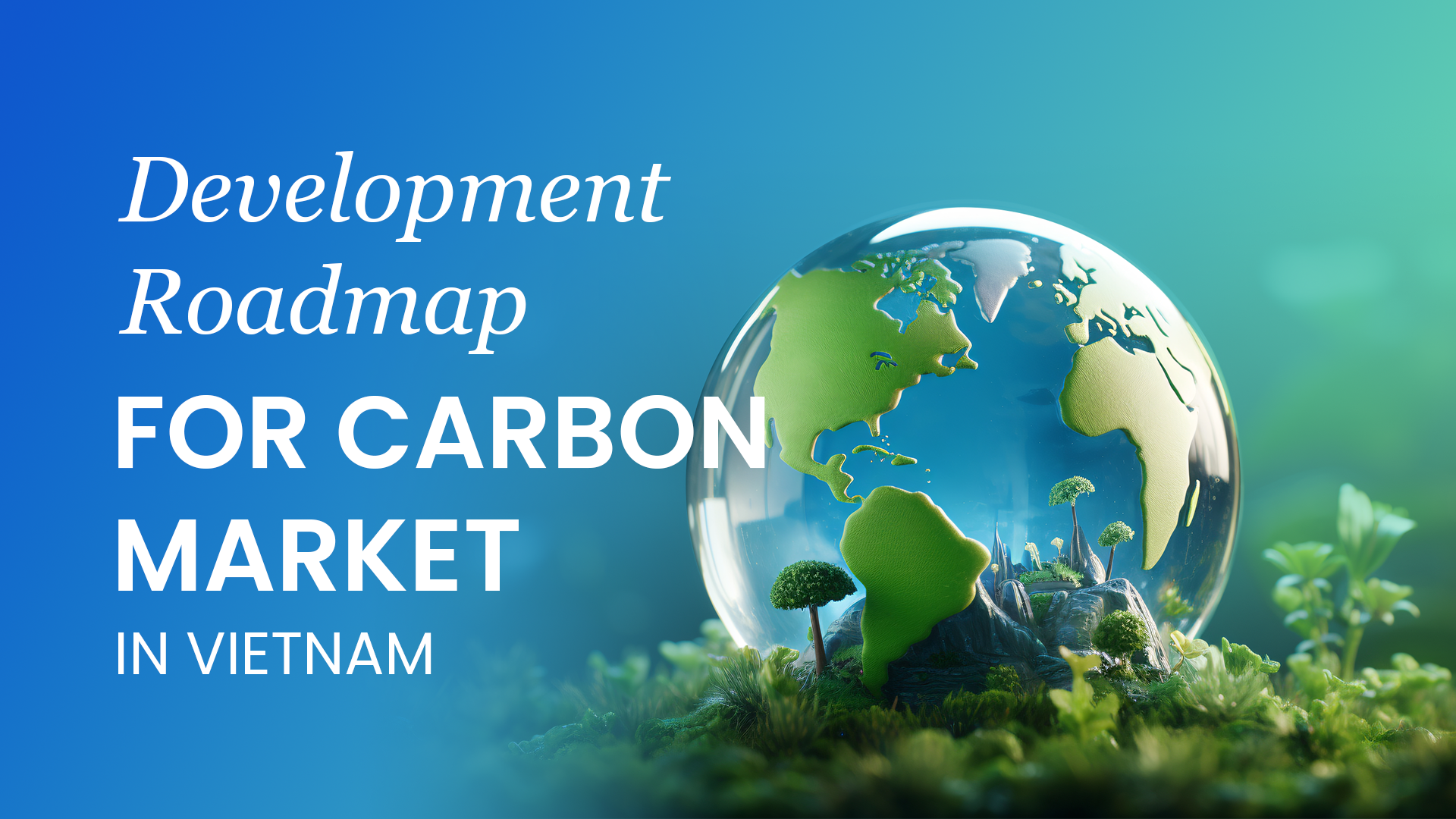 VIETNAM TO PILOT CARBON TRADE EXCHANGE IN 2025